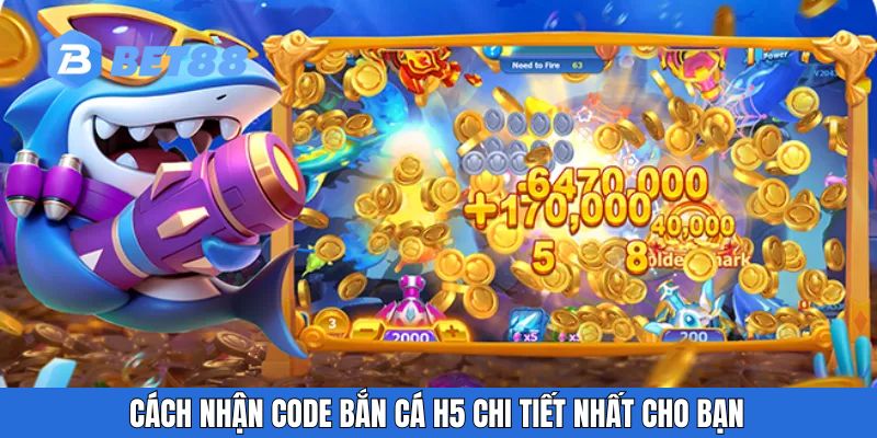 Cách nhận code bắn cá H5 chi tiết nhất cho bạn