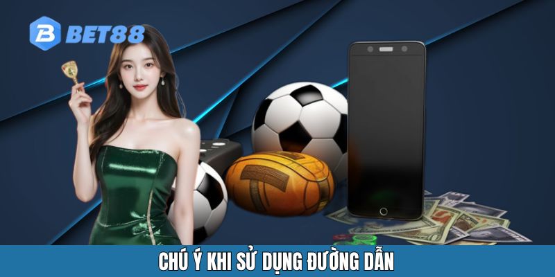 Chú ý khi sử dụng đường dẫn