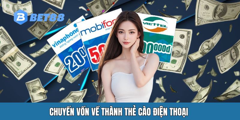 Chuyến vốn về thành thẻ cào điện thoại 