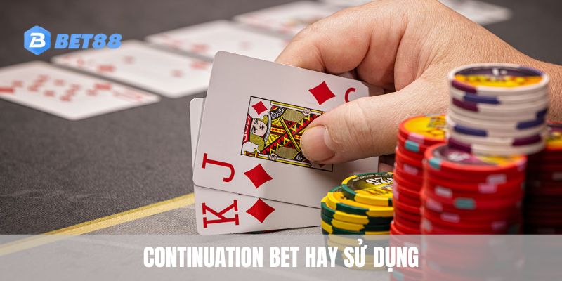 Continuation Bet hay sử dụng