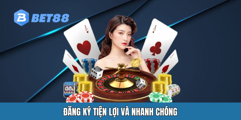 Đăng ký tiện lợi và nhanh chóng