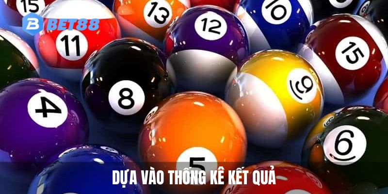 Dựa vào thống kê kết quả