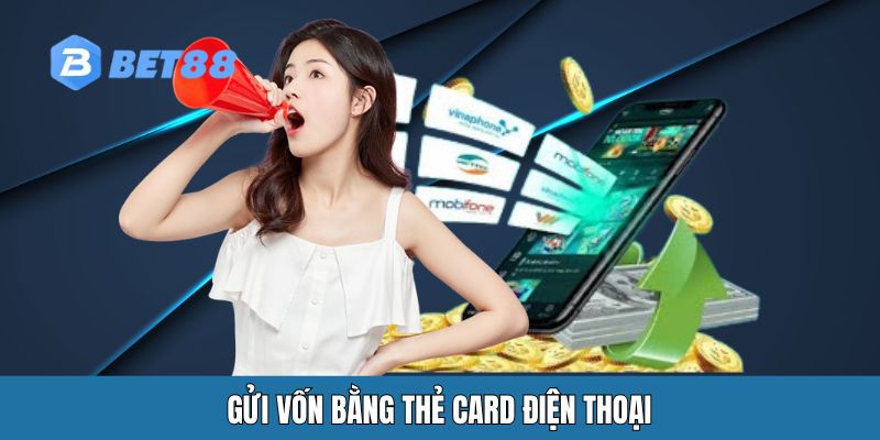 Gửi vốn bằng thẻ card điện thoại