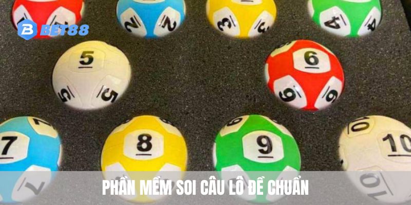 Phần mềm soi câu lô đề chuẩn