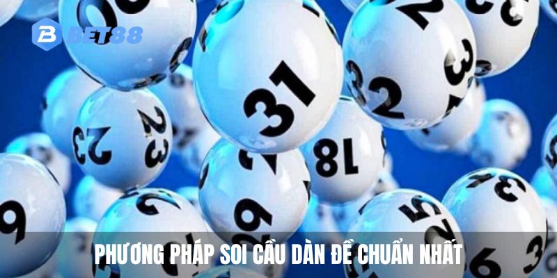 Phương pháp soi cầu dàn đề chuẩn nhất