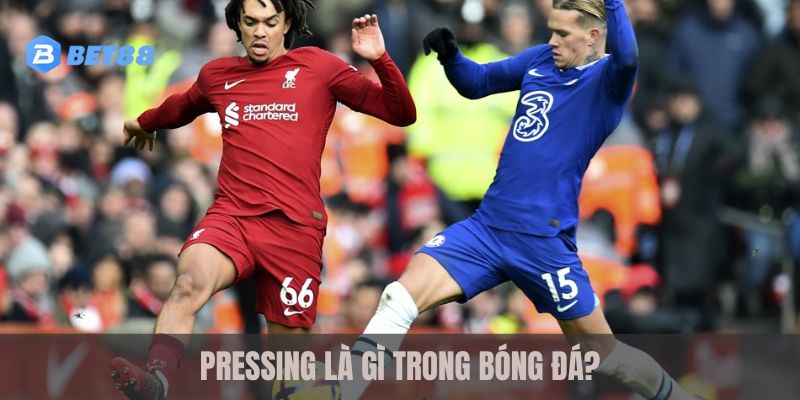 Pressing là gì trong bóng đá?