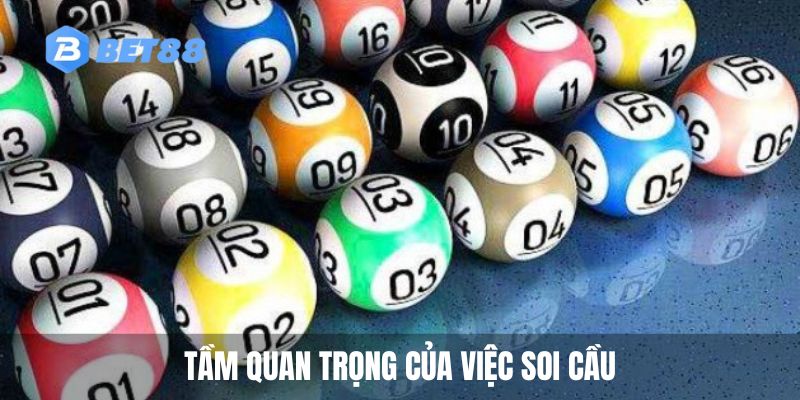 Tầm quan trọng của việc soi cầu